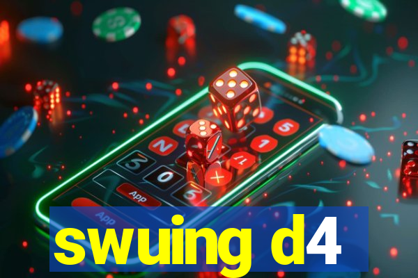 swuing d4