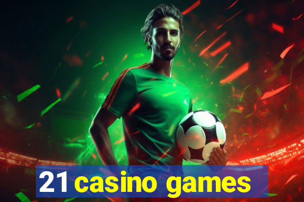 21 casino games