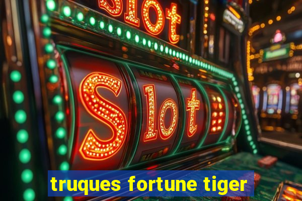 truques fortune tiger