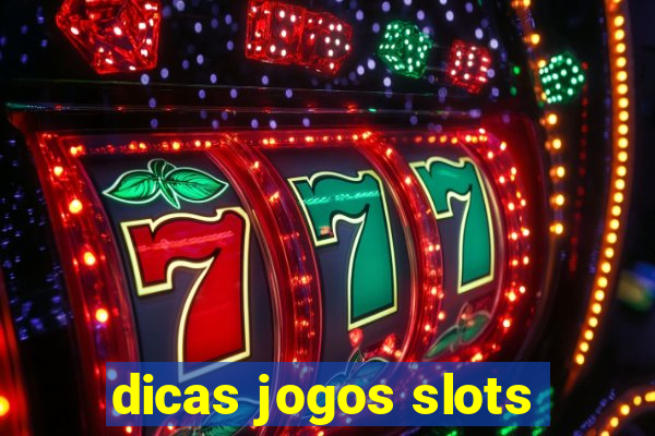 dicas jogos slots