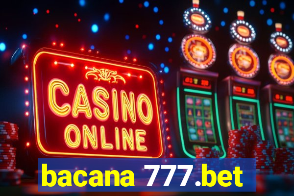 bacana 777.bet