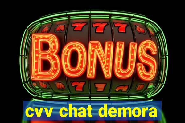 cvv chat demora