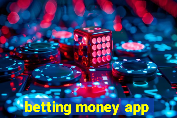 betting money app