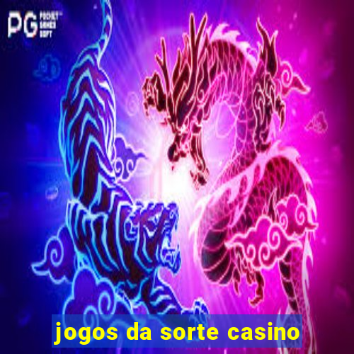 jogos da sorte casino