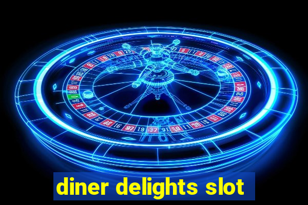 diner delights slot