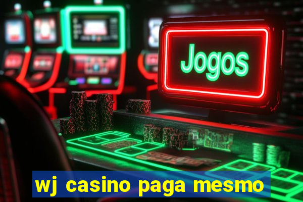 wj casino paga mesmo