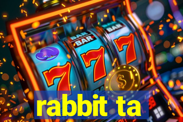 rabbit ta