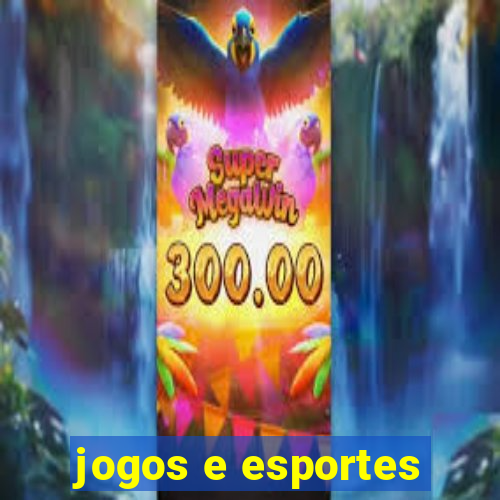 jogos e esportes