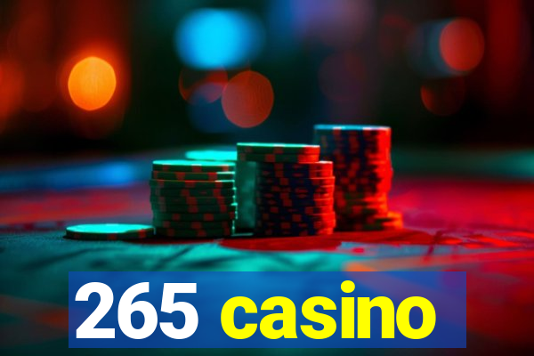 265 casino