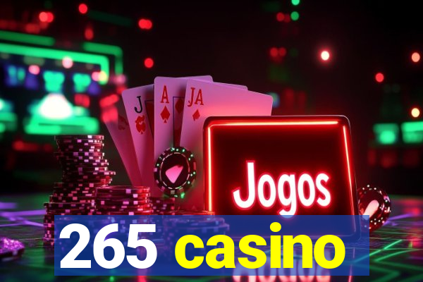 265 casino