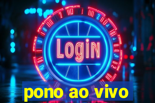 pono ao vivo