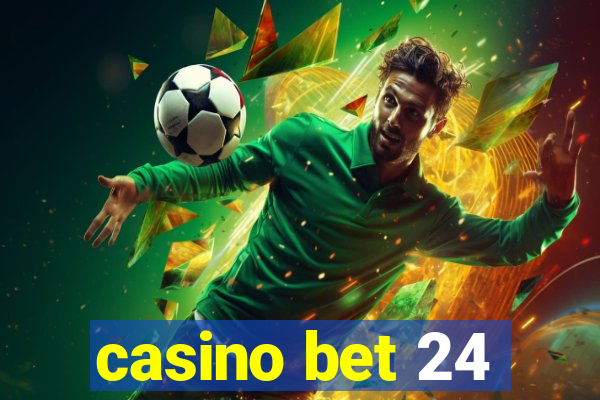 casino bet 24