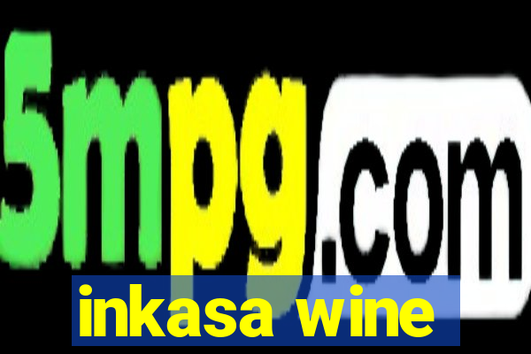 inkasa wine