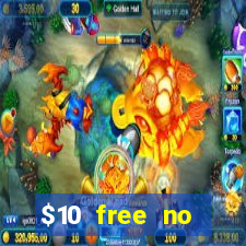 $10 free no deposit casino bonus