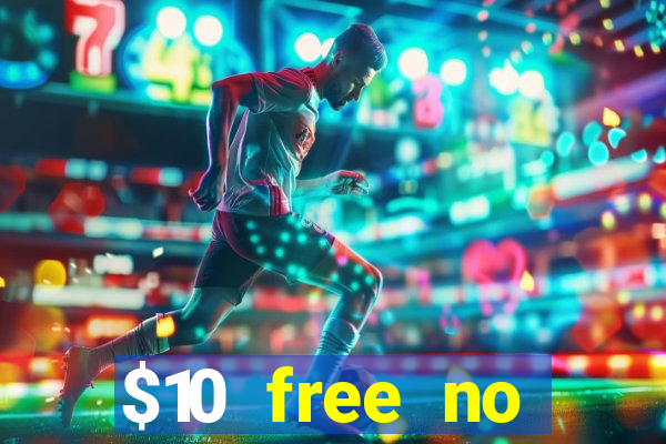 $10 free no deposit casino bonus