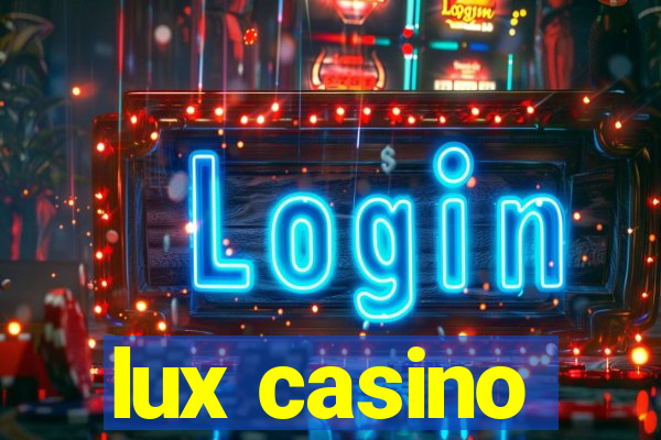 lux casino