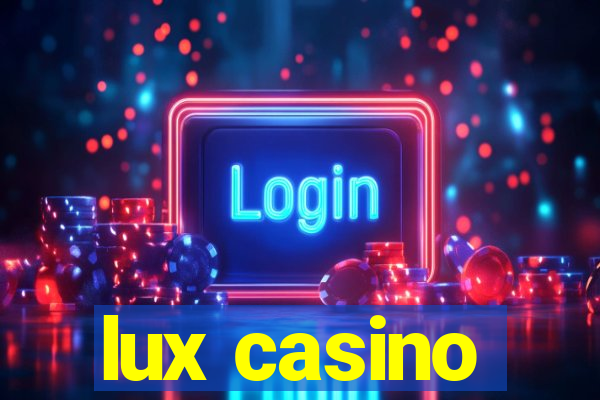 lux casino