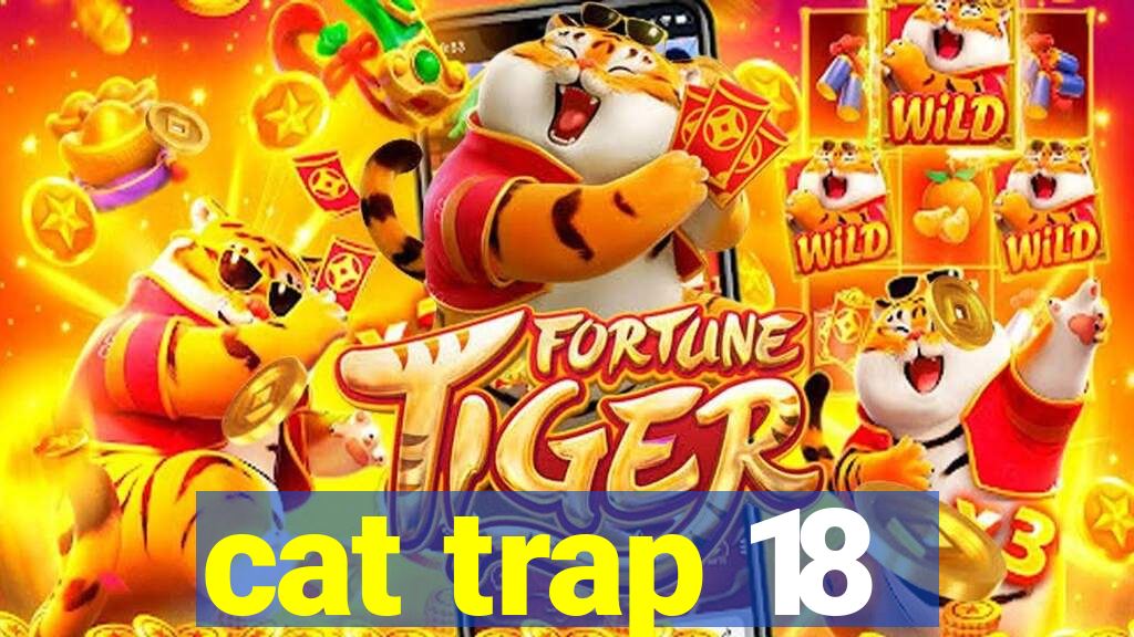 cat trap 18