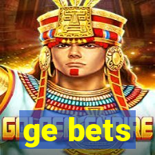 ge bets