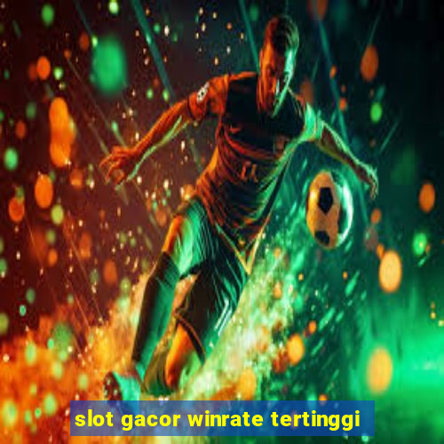 slot gacor winrate tertinggi