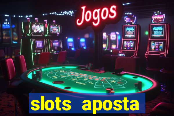 slots aposta m铆nima 1 centavo