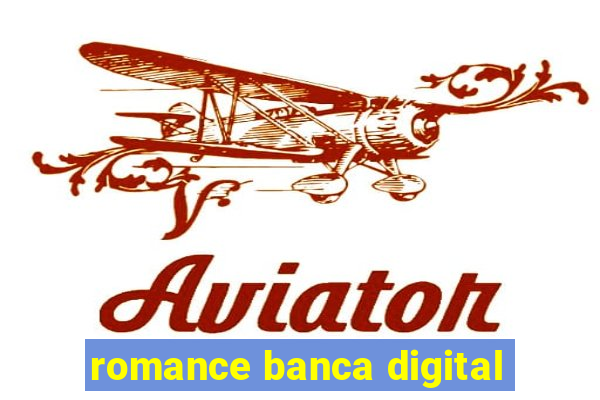 romance banca digital