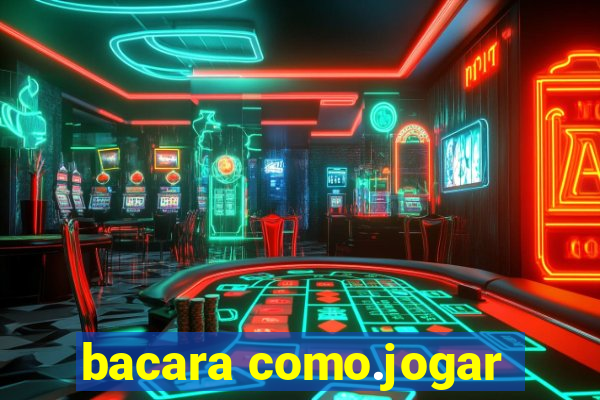 bacara como.jogar