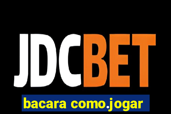 bacara como.jogar