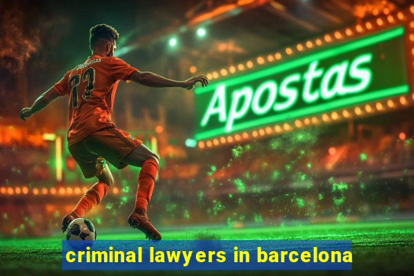 criminal lawyers in barcelona