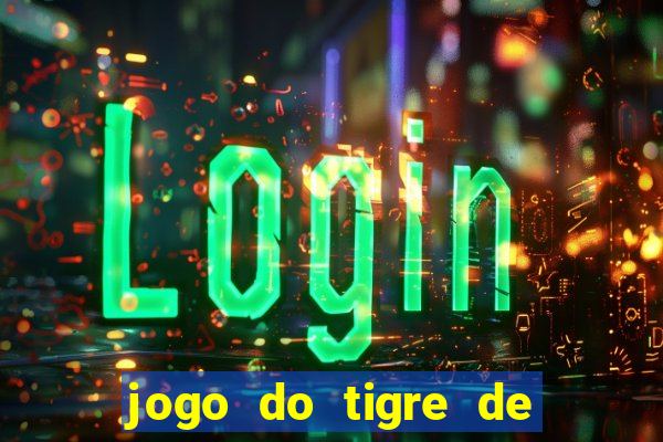 jogo do tigre de r$ 5