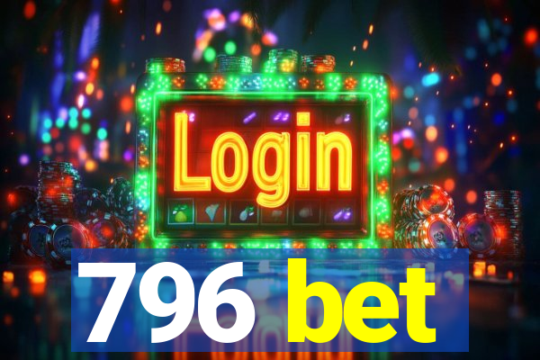 796 bet