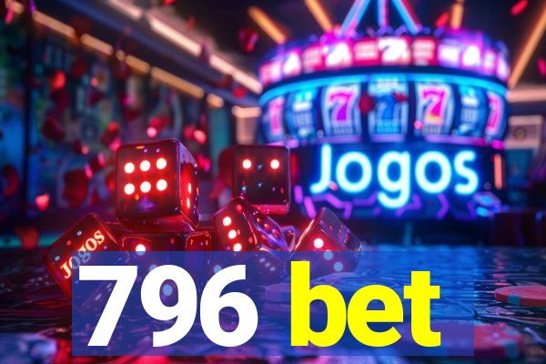 796 bet