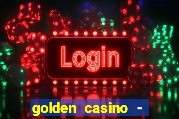 golden casino - slots games