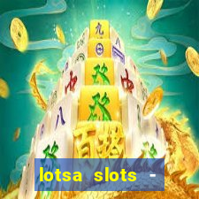 lotsa slots - jogos de cassino