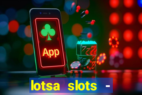 lotsa slots - jogos de cassino