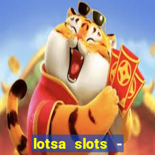 lotsa slots - jogos de cassino