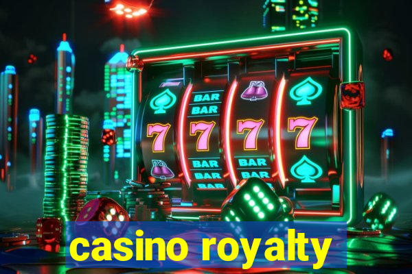 casino royalty