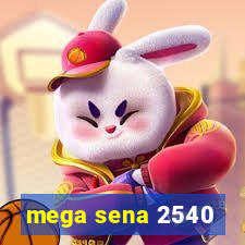 mega sena 2540