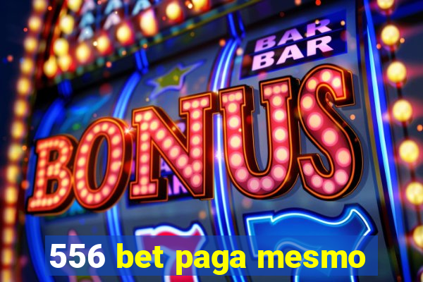 556 bet paga mesmo