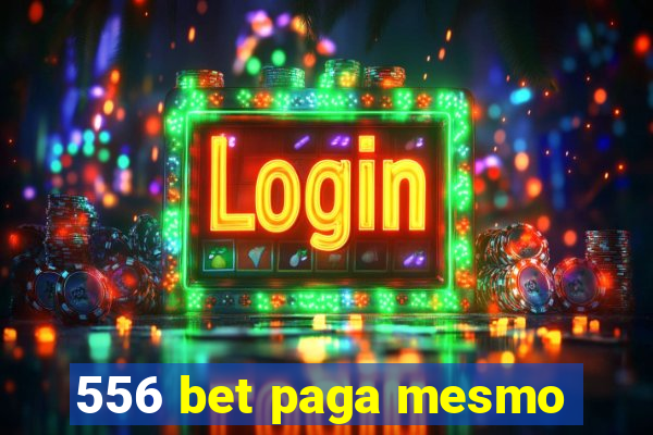 556 bet paga mesmo