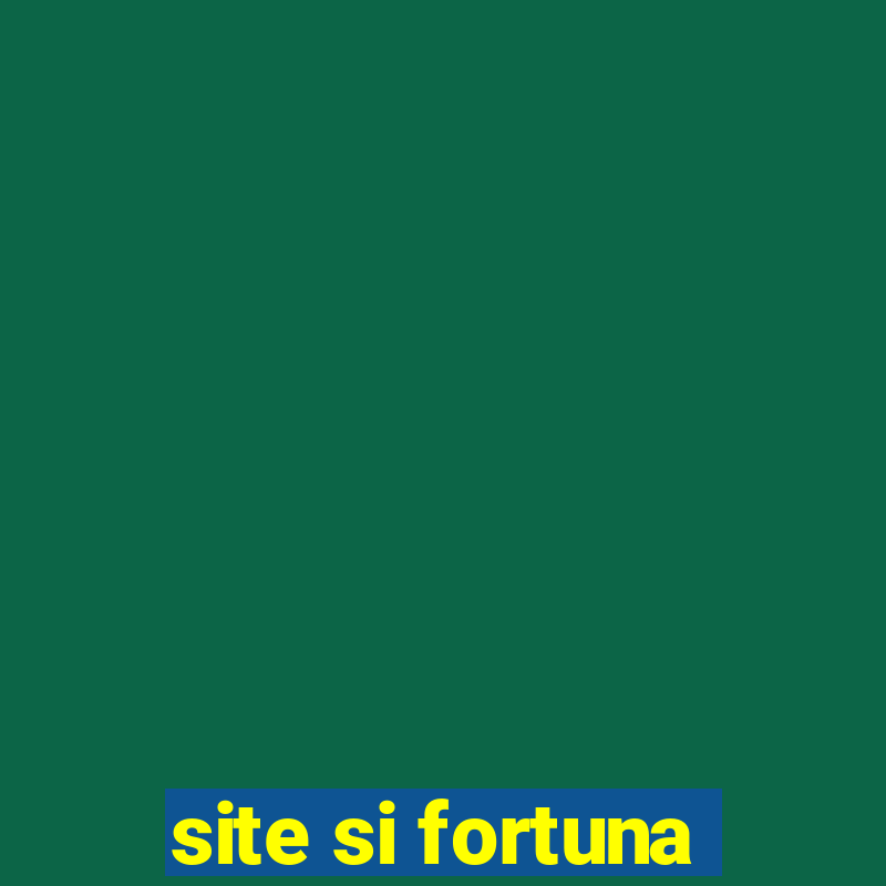 site si fortuna