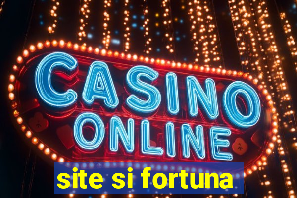 site si fortuna