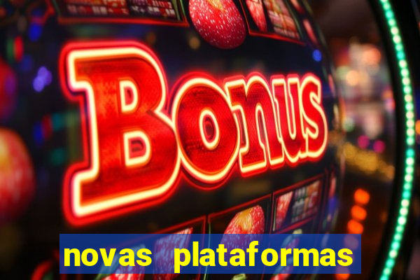 novas plataformas de slots