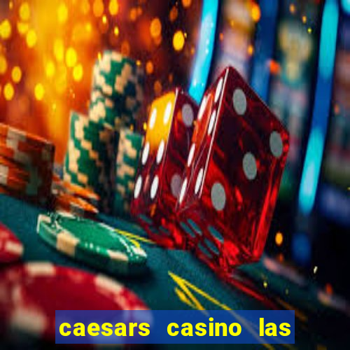 caesars casino las vegas nv