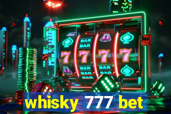 whisky 777 bet