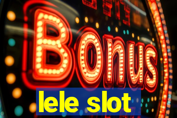 lele slot