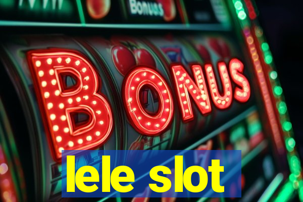 lele slot