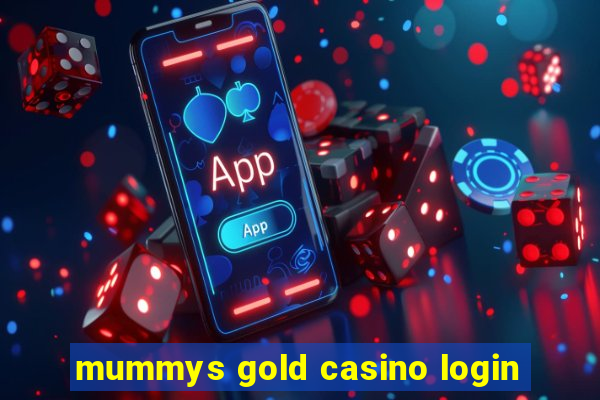 mummys gold casino login