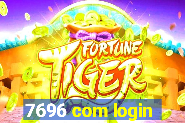 7696 com login