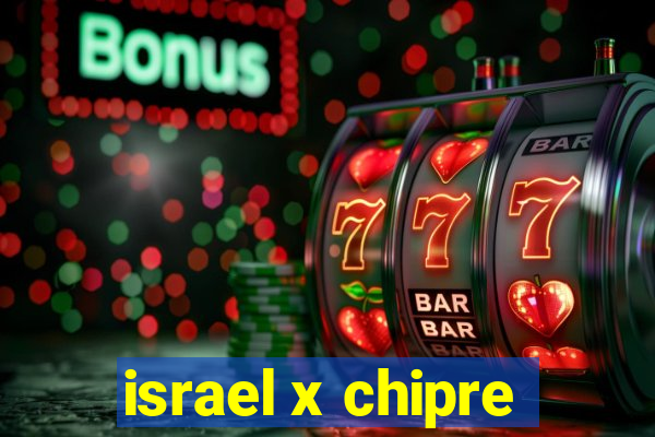 israel x chipre